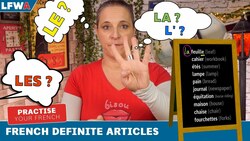 Practise your French DEFINITE ARTICLES - LE, LA, LES & L' Instructional Video