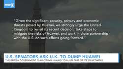 U.S. Senators Urge U.K. To Dump Huawei As 5G Contractor News Clip