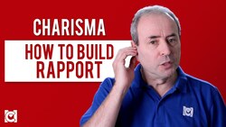 How to Build Rapport (Develop your Charisma) Instructional Video