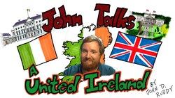 A United Ireland? - John Talks Instructional Video