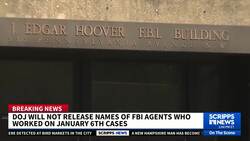 Justice Department says it won't release the names of FBI agents who worked on Jan. 6 riot cases News Clip