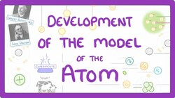 GCSE Physics - Development of the model of the atom #31 Instructional Video