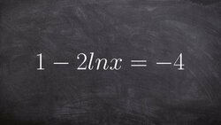 Using inverse operation to solve a natural logarithmic equation Instructional Video