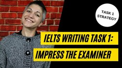 3 Ways to Impress the Examiner: Writing Task 1 Instructional Video