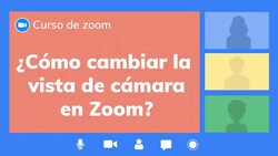 ¿Cómo cambiar la vista de cámara en Zoom? Instructional Video