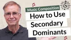 How to Use Secondary Dominant Chords - Music Composition Instructional Video