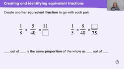 Use the relationship between the numerator and denominator in equivalent fractions to solve problems Instructional Video