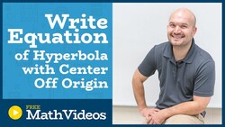 Master Writing the equation of a hyperbola when the center is not at the origin Instructional Video