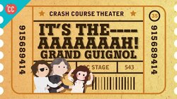 The Horrors of the Grand Guignol: Crash Course Theater #35 Instructional Video
