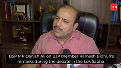 BSP MP Danish Ali on BJP member Ramesh Bidhuri's remarks during the debate in the Lok Sabha News Clip