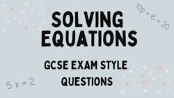 Solving Equations GCSE Questions Instructional Video