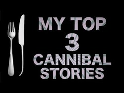 My Top 3 Stories of Cannibalism in History Instructional Video
