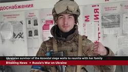 Ukrainian survivor of Azovstal siege waits to reunite with family News Clip