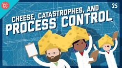 Cheese, Catastrophes, & Process Control: Crash Course Engineering #25 Instructional Video