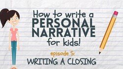 Writing a Personal Narrative for Kids - Episode 5: Writing a Closing or Conclusion Instructional Video