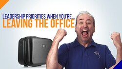 Vacation Preparation: Leadership Priorities when You're Leaving the Office Instructional Video
