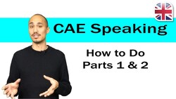 CAE (C1 Advanced) Speaking Exam - How to Do Parts 1+2 of the CAE Speaking Test Instructional Video
