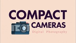 A Guide to Choosing the Right Compact Camera for Your Photography Needs Instructional Video