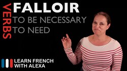 Falloir (to be necessary / to need) Instructional Video