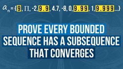 The Bolzano–Weierstrass theorem, a proof from real analysis Instructional Video
