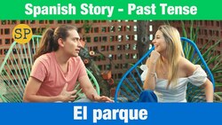 Spanish Story | Past Tense | El parque Instructional Video