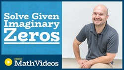 Master how to find all of the zeros of a polynomial when given two imaginary zeros Instructional Video