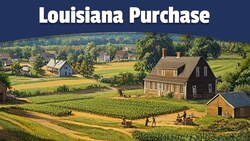 What was the Louisiana Purchase? Instructional Video