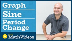 Master Graphing Sine given a change in Period Instructional Video