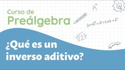 ¿Qué es un inverso aditivo? Instructional Video