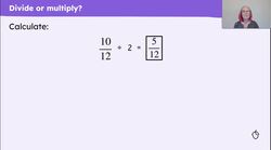 Explain how to divide a fraction by a whole number efficiently Instructional Video