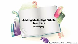 Adding Multi-Digit Whole Numbers (Example) Instructional Video