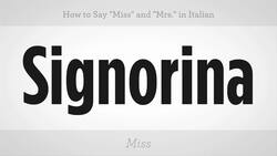 How to Say "Miss" & "Mrs." in Italian Instructional Video
