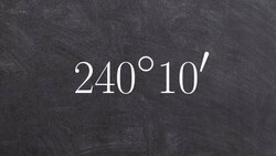 Write each angle in degrees, minutes, seconds Instructional Video