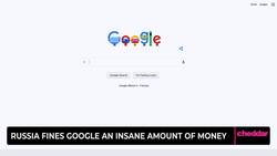 Russia Fines Google an Insane Amount of Money Instructional Video