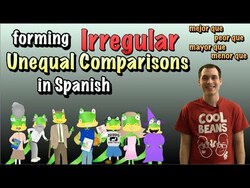 01 Spanish Lesson - Unequal Comparisons (part 2) - Irregular Comparatives Instructional Video