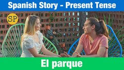 Spanish Story | Present Tense | El parque Instructional Video