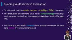 HashiCorp Certified - Vault Associate Course - Running Vault Server in Production Instructional Video
