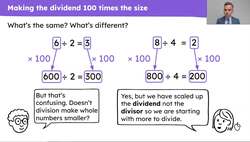 Explain how making the dividend 100 times the size affects the quotient Instructional Video