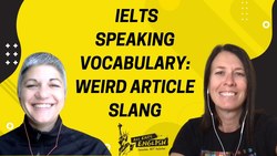 IELTS Speaking Vocabulary: Weird Article Slang - IELTS Energy 1092 Instructional Video