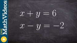 Solving a system of equations by applying the addition method x+y=6, x‐y=‐2 Instructional Video