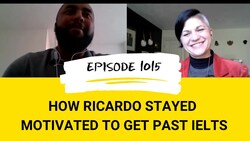IELTS Energy Podcast 1015: How 3 Keys IELTS Student Ricardo Stayed Motivated to Get Past the Exam Instructional Video