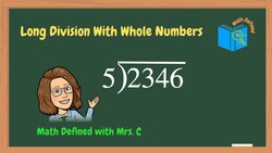 Long Division with Whole Number Single Digit Divisors Instructional Video