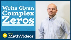 Master writing the equation of a polynomial give complex zeros Instructional Video