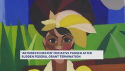 ArtsWestchester Heritage Ambassador Program halted due to IMLS federal cuts News Clip