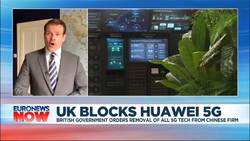 Watch: Britain decides to exclude Chinese tech giant Huawei from its future 5G network News Clip