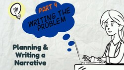 Writing a Narrative: Part 4 Problem Instructional Video