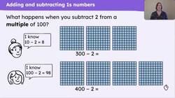 Use known facts to add and subtract to and from multiples of 100 Instructional Video