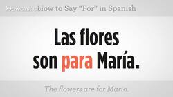 How to Say "For" in Spanish Instructional Video