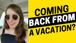 2023 - Coming Back From Vacation? How to Talk About the Adjustment Instructional Video