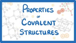 GCSE Chemistry - Properties of Simple Molecular Substances & Giant Covalent Structures #17 Instructional Video